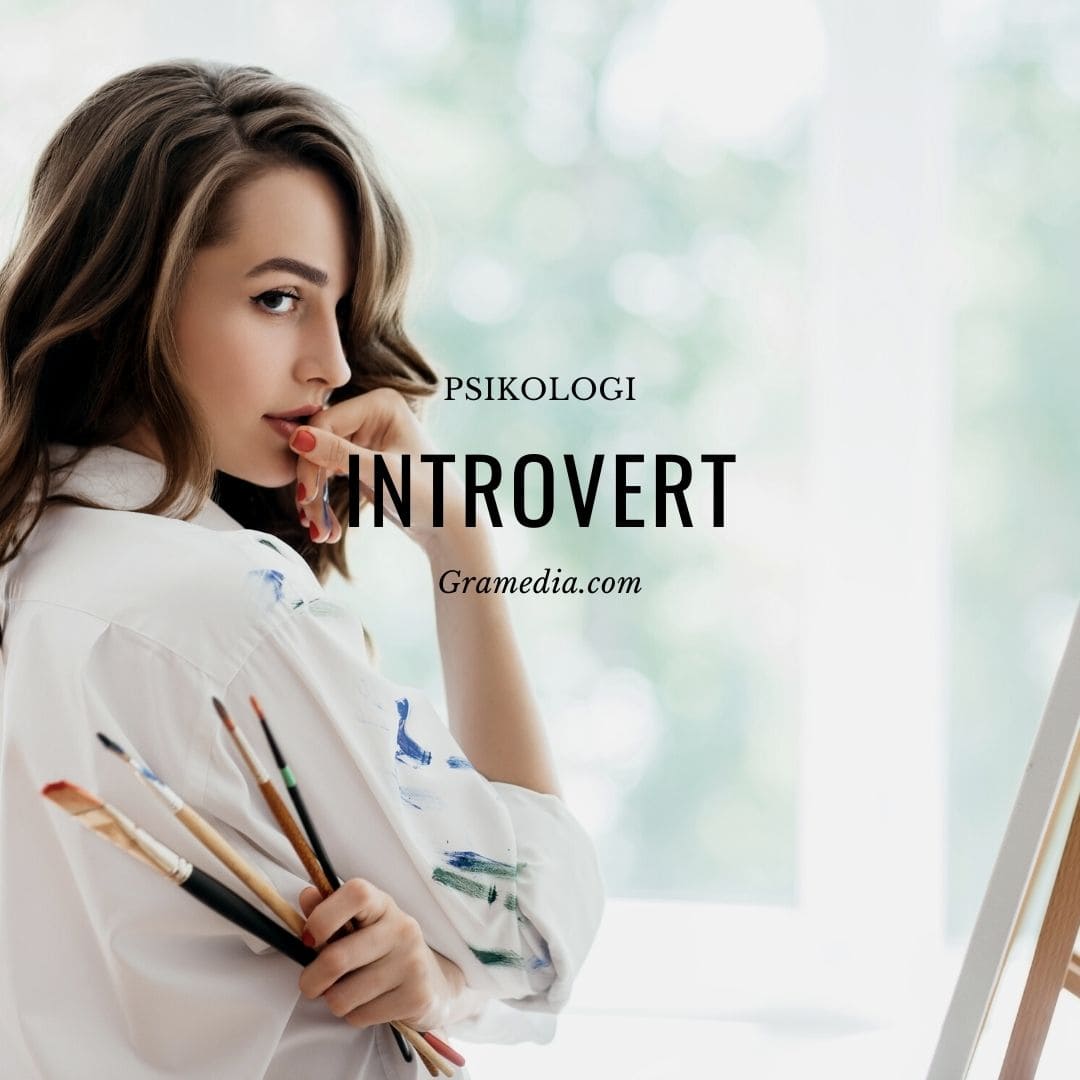 Apa Itu Introvert Simak Ciri Sifat Kepribadian Introvert Gramedia Com